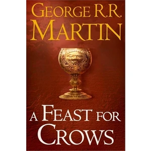 A Feast For Crows (A Song Of Ice & Fire, Book 4)-George R. R. Martin