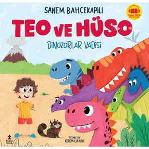 Doğan Çocuk Teo ve Hüso - Dinozorlar Vadisi - Sanem Bahçekapılı