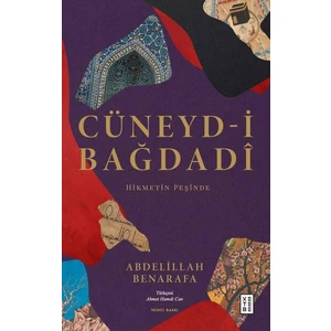 Ketebe Yayınları Cüneyd-i Bağdadî - Abdelillah Benarafa