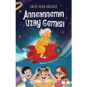 Sihirli Kalem Anneannemin Uzay Gemisi