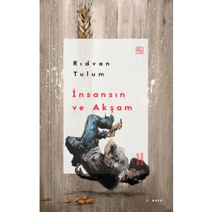 Ketebe Yayınları İnsansın ve Akşam - Rıdvan Tulum
