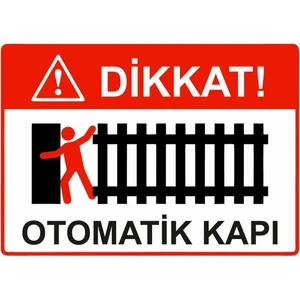 Dikkat! Otomatik Kapı Isg Uyarı Levhası Pvc A5 15X21 cm