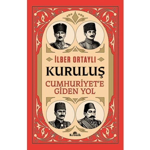 Kronik Kitap Kuruluş - Cumhuriyet'e Giden Yol