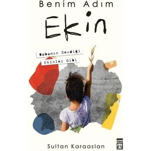 Timaş Yayınları Benim Adım Ekin - Sultan Karaaslan