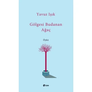 Şule Yayınları Gölgesi Budanan Ağaç