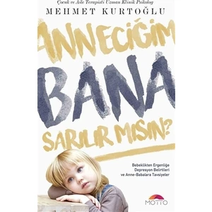 Motto Yayınları Anneciğim Bana Sarılırmısın? - Mehmet Kurtoğlu