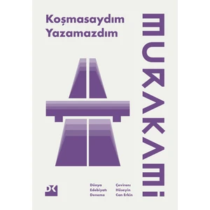 Koşmasaydım Yazamazdım - Haruki Murakami