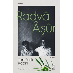 Ketebe Yayınları Tantûralı Kadın - Radvâ Âşûr