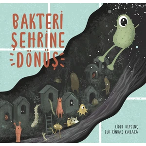 Bakteri Şehrine Dönüş - Lider Hepgenç