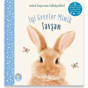 Meraklı Tilki Kitaplığı İyi Geceler Minik Tavşan Resimli Masal Kitabı / Mini Hayvan Masalları 1