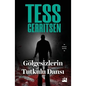 Gölgesizlerin Tutkulu Dansı - Tess Gerritsen