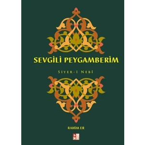 Sevgili Peygamberim Siyer-i Nebi - Rahim Er