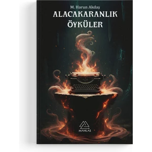 Mahlas Yayınları Mesut Harun Akdaş - Alacakaranlık Öyküler