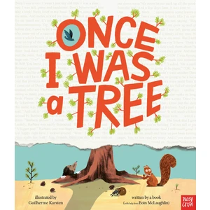 Nosy Crow   Once I Was A Tree