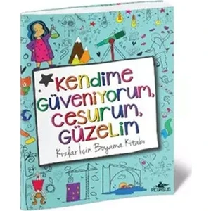 Kendime Güveniyorum, Cesurum, Güzelim: Kızlar İçin Boyama Kitabı - Hopscotch Girls