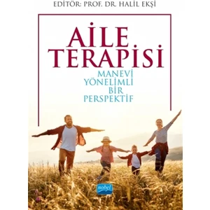 Nobel Akademik Yayıncılık AİLE TERAPİSİ: Manevi Yönelimli Bir Perspektif