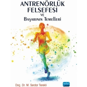 Antrenörlük Felsefesi ve Başarının Temelleri