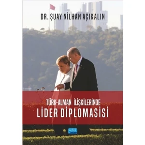 Türk-Alman Ilişkilerinde Lider Diplomasisi