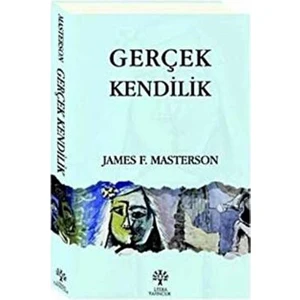 Litera Yayıncılık Gerçek Kendilik James F. Masterson Normal Boy 254 Sayfa Sağlıklı Bireylerin Hikayesi