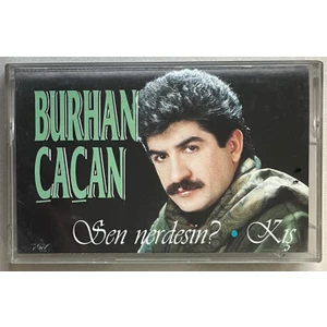 Burhan Çaçan Sen Nerdesin? - Kış  Kaset
