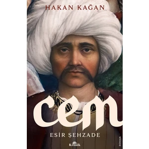 Kronik Kitap Cem - Esir Şehzade - Hakan Kağan