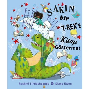 Sakın Bir T-Rex’e Kitap Gösterme!