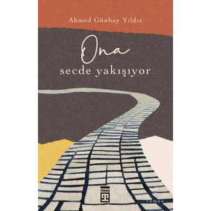 O'na Secde Yakışıyor - Ahmed Günbay Yıldız