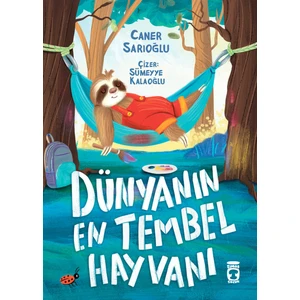 Timaş Çocuk Dünyanın En Tembel Hayvanı - Caner Sarıoğlu