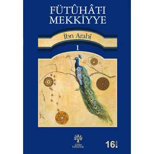 Fütuhat-I Mekkiyye 1 - Muhyiddin İbn Arabi