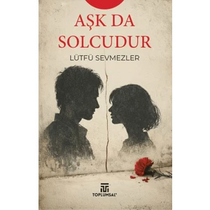 Toplumsal Kitap Aşk Da Solcudur