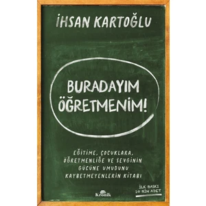 Kronik Kitap Buradayım Öğretmenim! - İhsan Kartoğlu