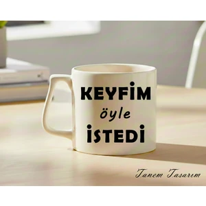 Keyfim Öyle İstedi - T Kulp Kupa