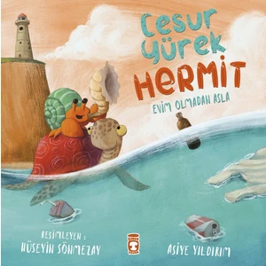 Timaş Çocuk Cesur Yürek Hermit - Evim Olmadan Asla