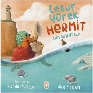 Timaş Çocuk Cesur Yürek Hermit - Evim Olmadan Asla