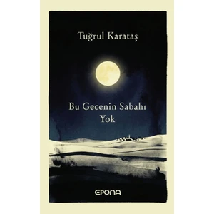 Epona Kitap Bu Gecenin Sabahı Yok