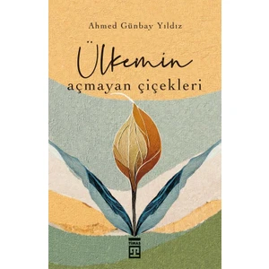 Ülkemin Açmayan Çiçekleri - Sabahattin Ali