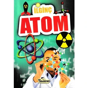 Ilginç Atom - Ilginç Bilgiler Serisi