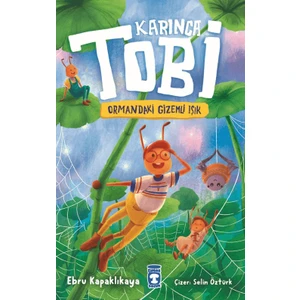 Timaş Çocuk Karınca Tobi ve Ormandaki Gızemli Işık