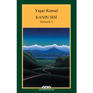 Kanın Sesi: Kimsecik - 3 - Yaşar Kemal