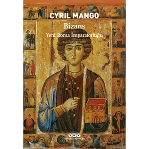 Bizans - Yeni Roma İmparatorluğu - Cyril Mango