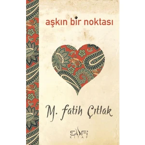 Aşkın Bir Noktası-M. Fatih Çıtlak