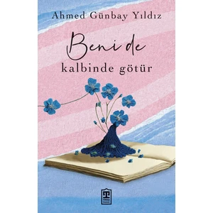 Beni De Kalbinde Götür - Ahmed Günbay Yıldız
