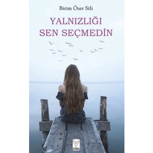 Yalnızlığı Sen Seçmedin