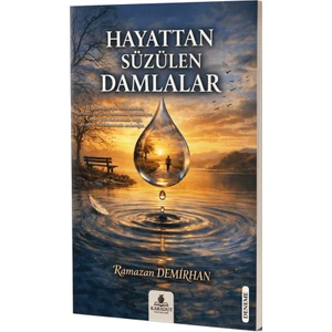 Hayattan Süzülen Damlalar