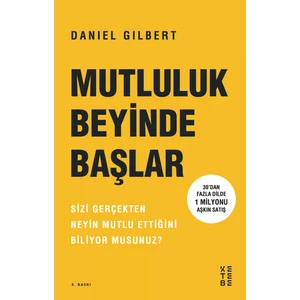 Mutluluk Beyinde Başlar - Daniel Gilbert