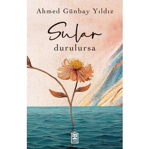 Sular Durulursa - Ahmed Günbay Yıldız