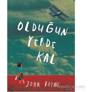 Olduğun Yerde Kal John Boyne Çocuk Romanı