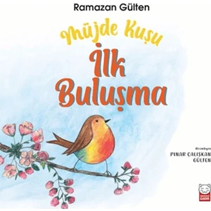 Müjde Kuşu - Ilk Buluşma