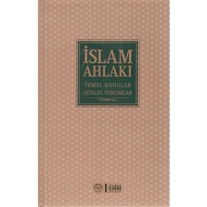 İslam Ahlakı Temel Konular Güncel Yorumlar