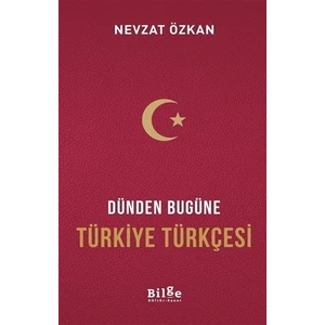 Dünden Bugüne Türkiye Türkçesi